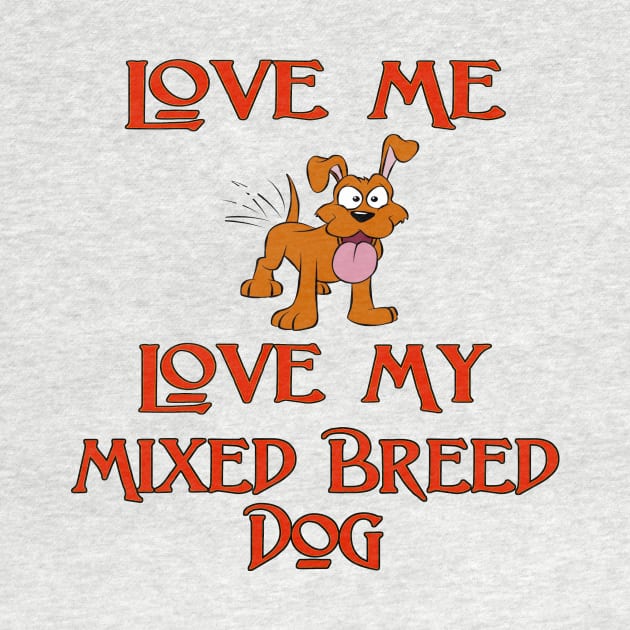 Love Me, Love My Mixed Breed Dog by Naves